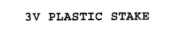 3V PLASTIC STAKE trademark