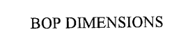 BOP DIMENSIONS trademark