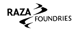 RAZA FOUNDRIES trademark