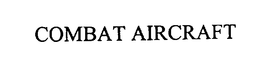 COMBAT AIRCRAFT trademark