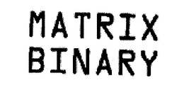 MATRIX BINARY trademark