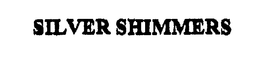 SILVER SHIMMERS trademark