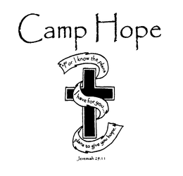 CAMP HOPE "FOR I KNOW THE PLANS I HAVE FOR YOU...PLANS TO GIVE YOU HOPE." JEREMIAH 29:11 trademark