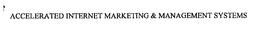 ACCELERATED INTERNET MARKETING & MANAGEMENT SYSTEMS trademark