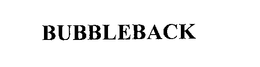 BUBBLEBACK trademark