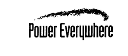 POWER EVERYWHERE trademark