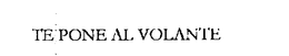 TE PONE AL VOLANTE trademark