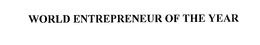 WORLD ENTREPRENEUR OF THE YEAR trademark
