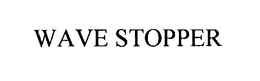 WAVE STOPPER trademark