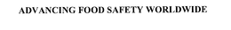 ADVANCING FOOD SAFETY WORLDWIDE trademark