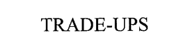 TRADE-UPS trademark