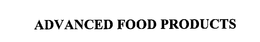 ADVANCED FOOD PRODUCTS trademark