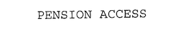 PENSION ACCESS trademark