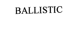 BALLISTIC trademark