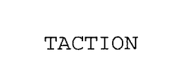TACTION trademark
