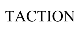 TACTION trademark