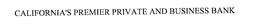 CALIFORNIA'S PREMIER PRIVATE AND BUSINESS BANK trademark