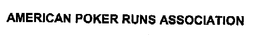AMERICAN POKER RUNS ASSOCIATION trademark