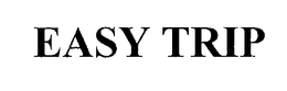 EASY TRIP trademark