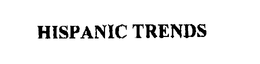 HISPANIC TRENDS trademark