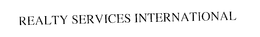 REALTY SERVICES INTERNATIONAL trademark