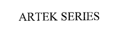 ARTEK SERIES trademark