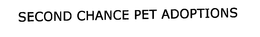 SECOND CHANCE PET ADOPTIONS trademark