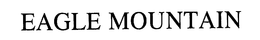 EAGLE MOUNTAIN trademark