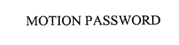 MOTION PASSWORD trademark