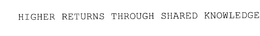 HIGHER RETURNS THROUGH SHARED KNOWLEDGE trademark