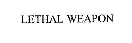 LETHAL WEAPON trademark