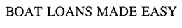 BOAT LOANS MADE EASY trademark