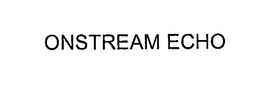 ONSTREAM ECHO trademark