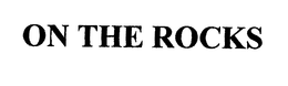 ON THE ROCKS trademark