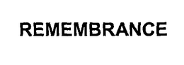 REMEMBRANCE trademark
