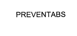 PREVENTABS trademark