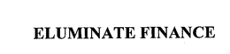 ELUMINATE FINANCE trademark