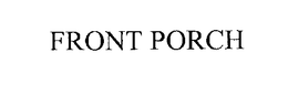FRONT PORCH trademark