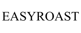 EASYROAST trademark