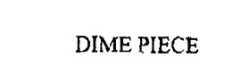 DIME PIECE trademark