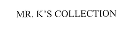 MR. K'S COLLECTION trademark
