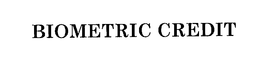 BIOMETRIC CREDIT trademark