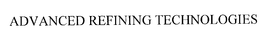 ADVANCED REFINING TECHNOLOGIES trademark