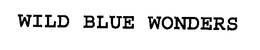WILD BLUE WONDERS trademark