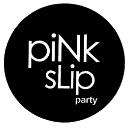 PINK SLIP PARTY trademark