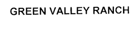 GREEN VALLEY RANCH trademark