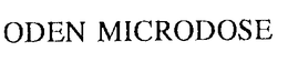 ODEN MICRODOSE trademark