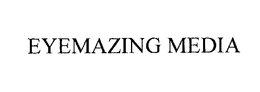 EYEMAZING MEDIA trademark