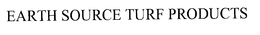 EARTH SOURCE TURF PRODUCTS trademark
