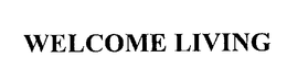 WELCOME LIVING trademark